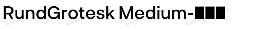 RundGrotesk Medium字体转换 RundGrotesk Medium字体转换